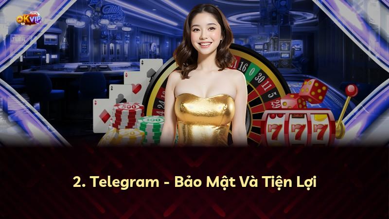 2. Telegram - Bảo Mật Và Tiện Lợi