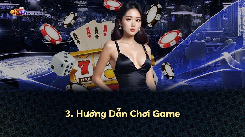 3. Hướng Dẫn Chơi Game