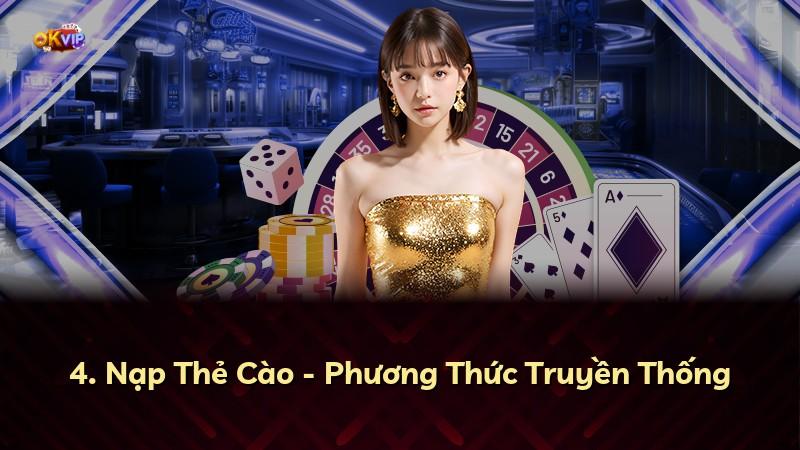 4. Nạp Thẻ Cào - Phương Thức Truyền Thống