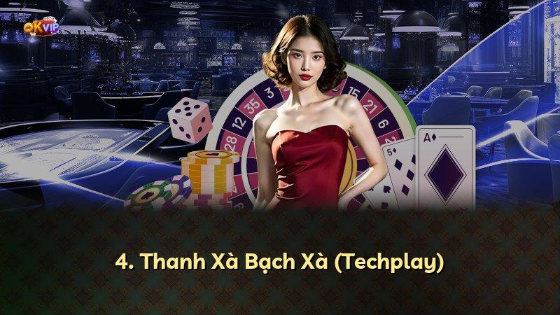4. Thanh Xà Bạch Xà (Techplay)