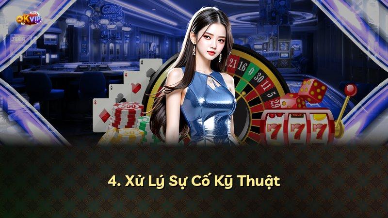 4. Xử Lý Sự Cố Kỹ Thuật