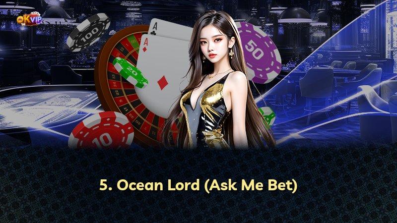 5. Ocean Lord (Ask Me Bet)