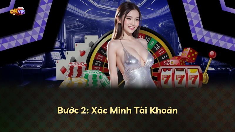 Bước 2: Xác Minh Tài Khoản
