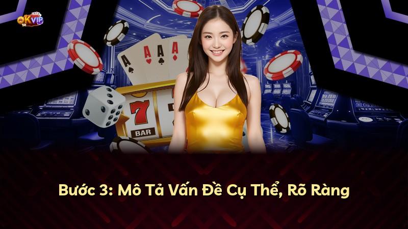 Bước 3: Mô Tả Vấn Đề Cụ Thể, Rõ Ràng