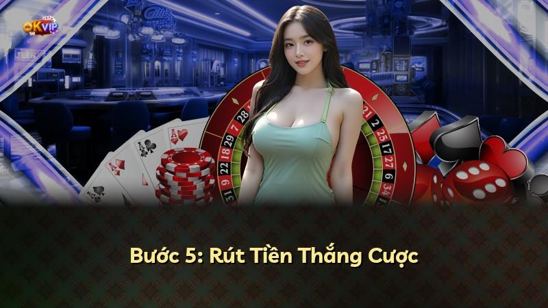 Bước 5: Rút Tiền Thắng Cược