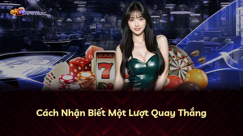 Cách Nhận Biết Một Lượt Quay Thắng