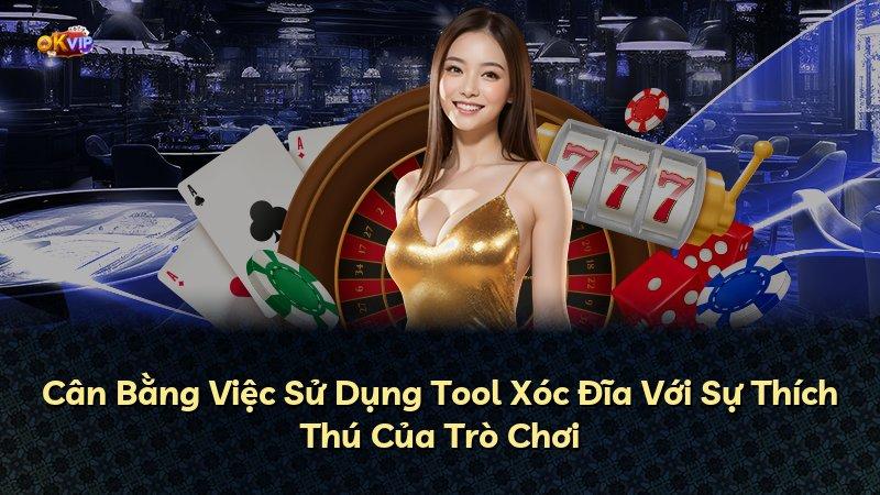 Cân Bằng Việc Sử Dụng Tool Xóc Đĩa Với Sự Thích Thú Của Trò Chơi