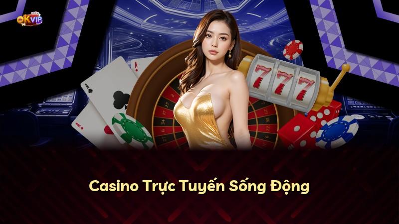 Casino Trực Tuyến Sống Động