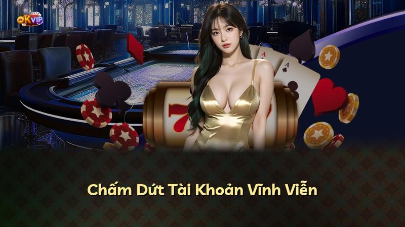 Chấm Dứt Tài Khoản Vĩnh Viễn