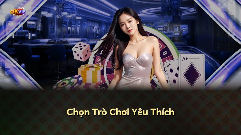 Chọn Trò Chơi Yêu Thích