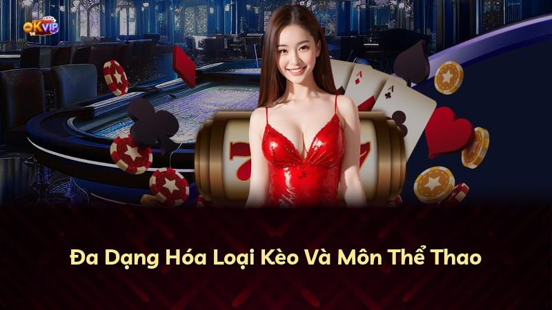 Đa Dạng Hóa Loại Kèo Và Môn Thể Thao