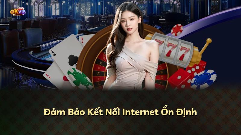 Đảm Bảo Kết Nối Internet Ổn Định