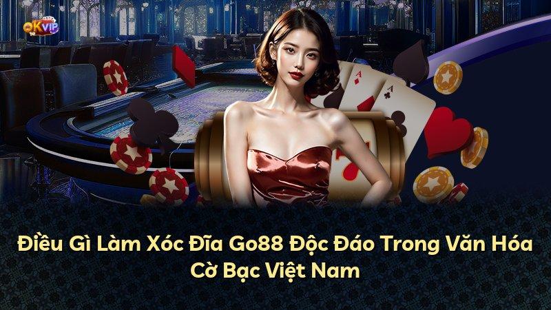 Điều Gì Làm Xóc Đĩa Go88 Độc Đáo Trong Văn Hóa Cờ Bạc Việt Nam