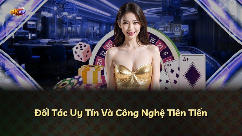 Đối Tác Uy Tín Và Công Nghệ Tiên Tiến