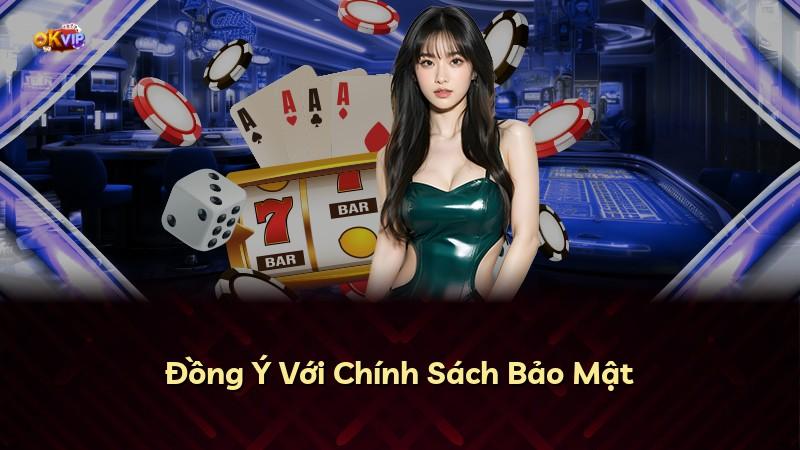Đồng Ý Với Chính Sách Bảo Mật