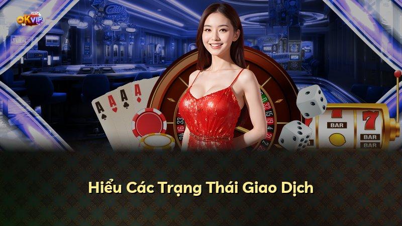 Hiểu Các Trạng Thái Giao Dịch
