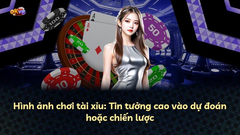 Hình ảnh chơi tài xỉu: Tin tưởng cao vào dự đoán hoặc chiến lược
