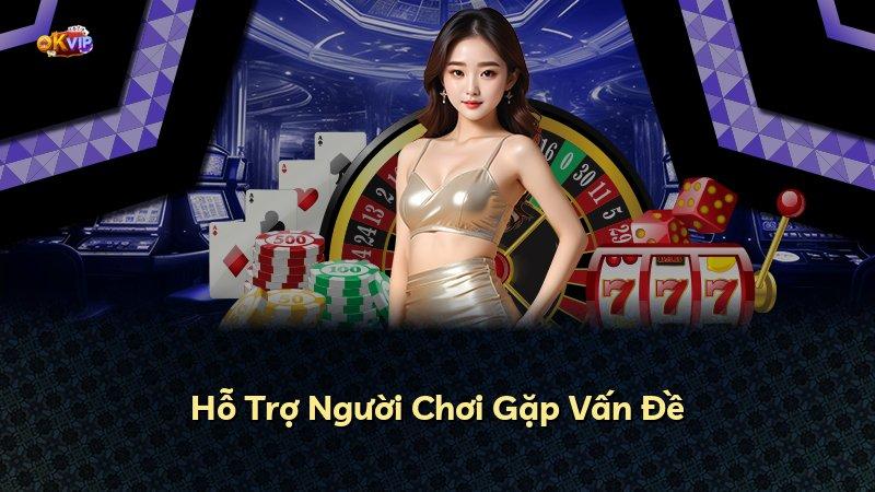 Hỗ Trợ Người Chơi Gặp Vấn Đề
