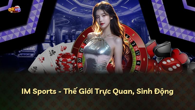 IM Sports - Thế Giới Trực Quan, Sinh Động