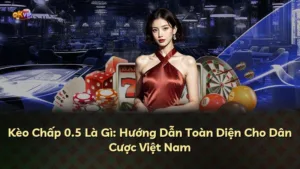 Kèo Chấp 0.5 Là Gì: Hướng Dẫn Toàn Diện Cho Dân Cược Việt Nam