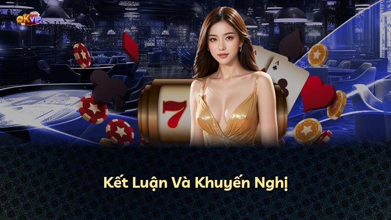 Kết Luận Và Khuyến Nghị