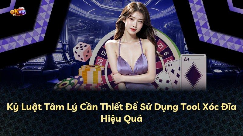 Kỷ Luật Tâm Lý Cần Thiết Để Sử Dụng Tool Xóc Đĩa Hiệu Quả