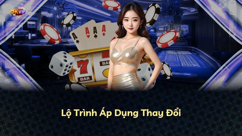 Lộ Trình Áp Dụng Thay Đổi