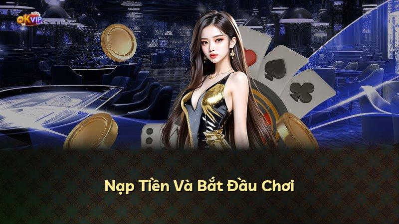 Nạp Tiền Và Bắt Đầu Chơi