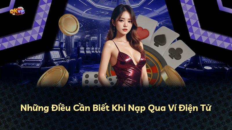 Những Điều Cần Biết Khi Nạp Qua Ví Điện Tử