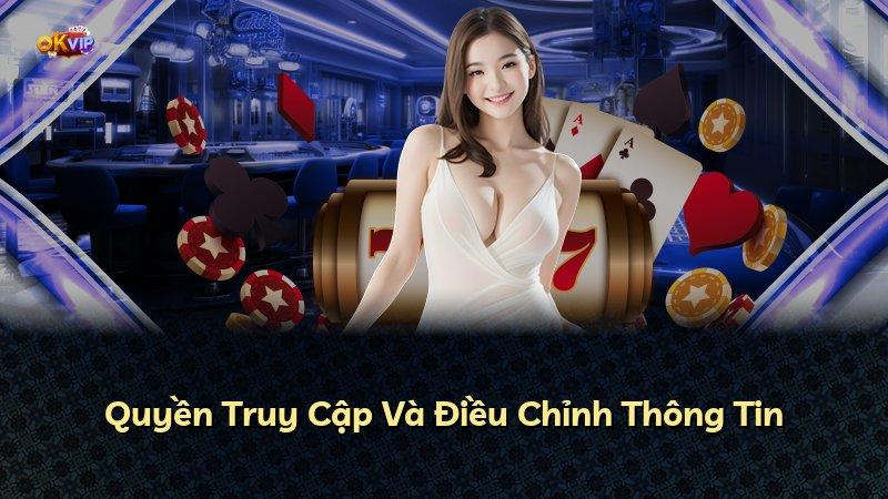 Quyền Truy Cập Và Điều Chỉnh Thông Tin
