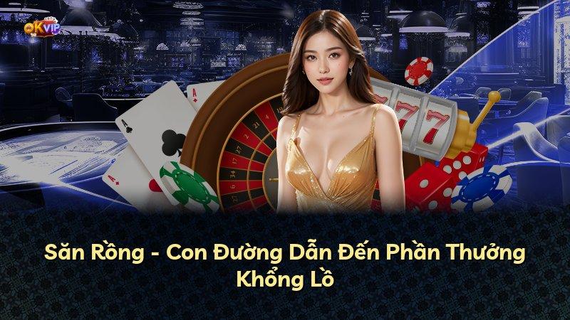 Săn Rồng - Con Đường Dẫn Đến Phần Thưởng Khổng Lồ