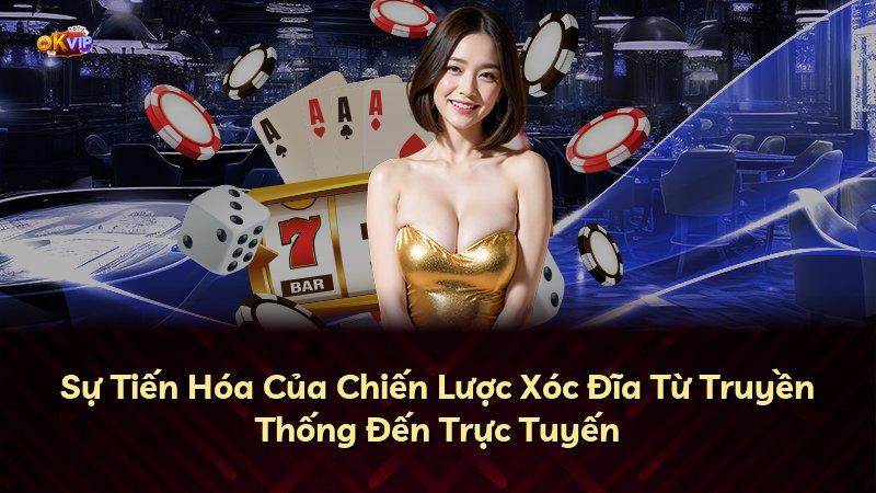 Sự Tiến Hóa Của Chiến Lược Xóc Đĩa Từ Truyền Thống Đến Trực Tuyến