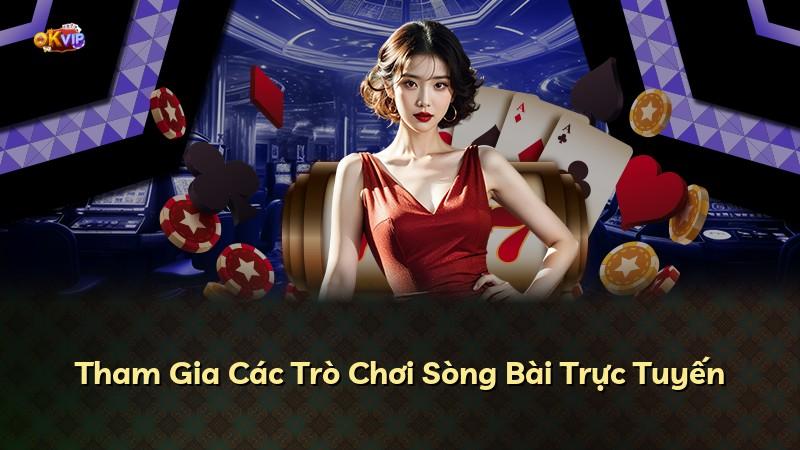 Tham Gia Các Trò Chơi Sòng Bài Trực Tuyến