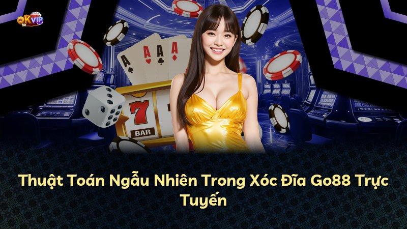 Thuật Toán Ngẫu Nhiên Trong Xóc Đĩa Go88 Trực Tuyến