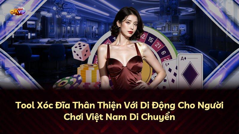 Tool Xóc Đĩa Thân Thiện Với Di Động Cho Người Chơi Việt Nam Di Chuyển