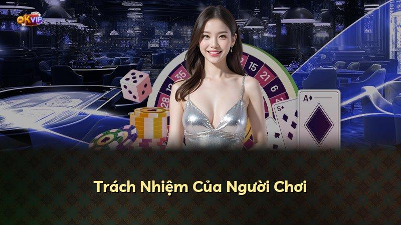 Trách Nhiệm Của Người Chơi