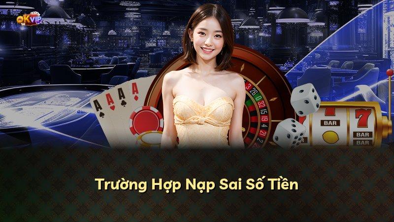 Trường Hợp Nạp Sai Số Tiền