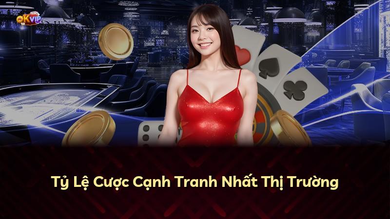 Tỷ Lệ Cược Cạnh Tranh Nhất Thị Trường
