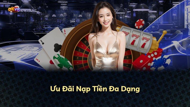 Ưu Đãi Nạp Tiền Đa Dạng