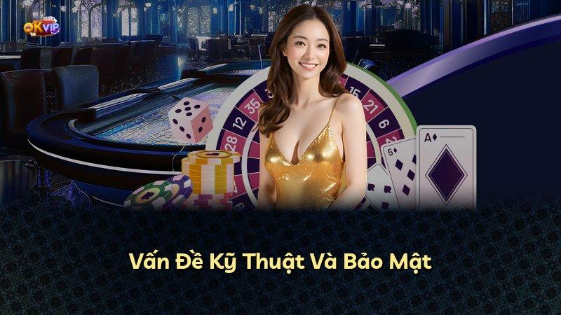 Vấn Đề Kỹ Thuật Và Bảo Mật