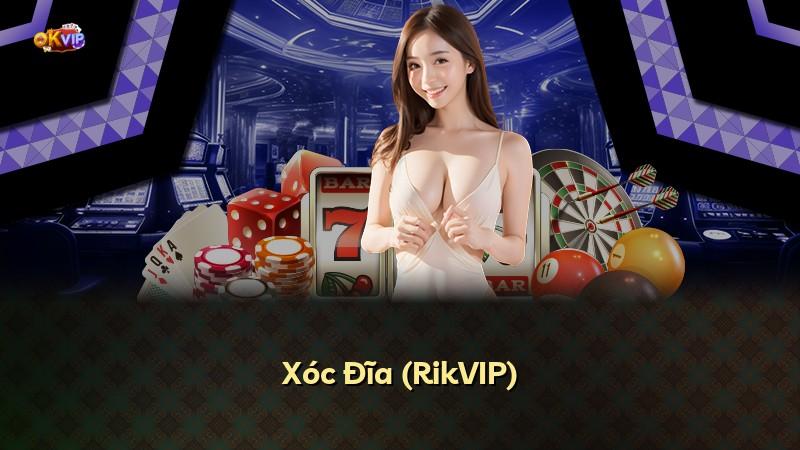 Xóc Đĩa (RikVIP)
