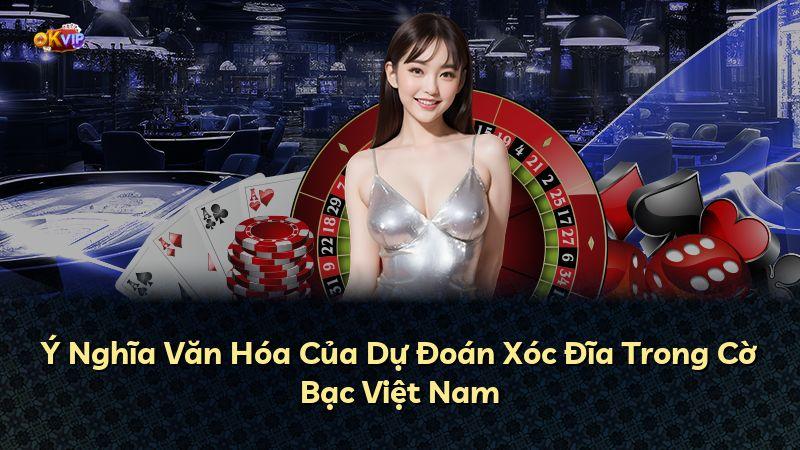 Ý Nghĩa Văn Hóa Của Dự Đoán Xóc Đĩa Trong Cờ Bạc Việt Nam