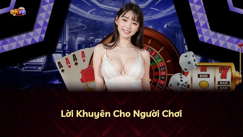 Lời Khuyên Cho Người Chơi