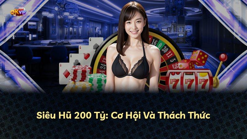 Siêu Hũ 200 Tỷ: Cơ Hội Và Thách Thức