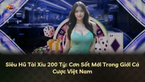 Siêu Hũ Tài Xỉu 200 Tỷ: Cơn Sốt Mới Trong Giới Cá Cược Việt Nam